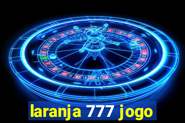 laranja 777 jogo